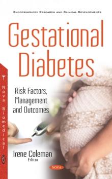 Gestational Diabetes : Risk Factors, Management and Outcomes