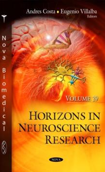 Horizons in Neuroscience Research. Volume 29