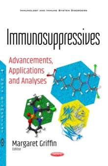 Immunosuppressives : Advancements, Applications and Analyses