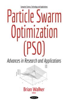 Particle Swarm Optimization (PSO) : Advances in Research and Applications