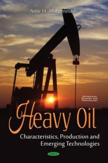 Heavy Oil : Characteristics, Production and Emerging Technologies