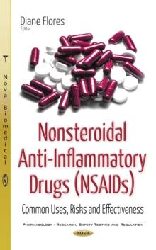 Nonsteroidal Anti-Inflammatory Drugs (NSAIDs) : Common Uses, Risks and Effectiveness