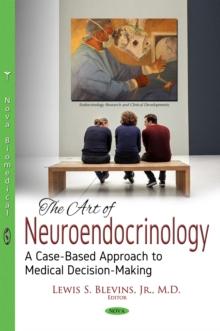 The Art of Neuroendocrinology : A Case-Based Approach to Medical Decision-Making