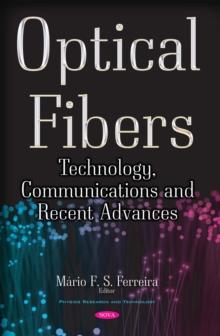 Optical Fibers : Technology, Communications and Recent Advances