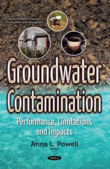 Groundwater Contamination : Performance, Limitations and Impacts