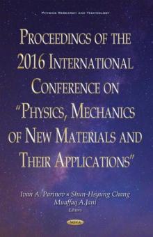 Proceedings of the 2016 International Conference on "Physics, Mechanics of New Materials and Their Applications"