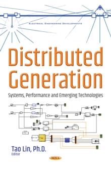 Distributed Generation : Systems, Performance and Emerging Technologies