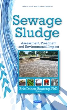 Sewage Sludge : Assessment, Treatment and Environmental Impact