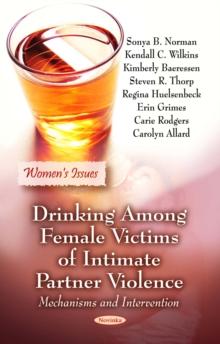 Drinking Among Female Victims of Intimate Partner Violence : Mechanisms and Intervention