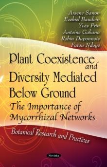 Plant Coexistence and Diversity Mediated Below Ground : The Importance of Mycorrhizal Networks