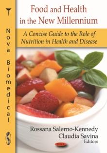 Food and Health in the New Millenium : A Concise Guide to the Role of Nutrition in Health and Disease