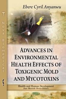 Advances in Environmental Health Effects of Toxigenic Mold and Mycotoxins