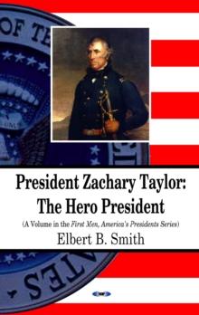 President Zachary Taylor : The Hero President