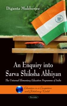 An Enquiry into Sarva Shiksha Abhiyan : The Universal Elementary Education Programme of India