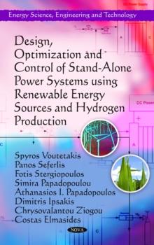 Design, Optimization and Control of Stand-Alone Power Systems using Renewable Energy Sources and Hydrogen Production