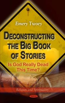 Deconstructing the Big Book of Stories : Is God Really Dead This Time?