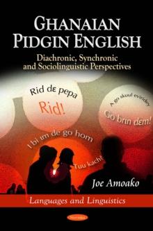 Ghanaian Pidgin English : Diachronic, Synchronic and Sociolinguistic Perspectives