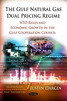 The Gulf Natural Gas Dual Pricing Regime : WTO Rules and Economic Growth in the Gulf Cooperation Council