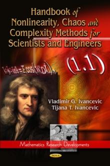 Handbook of Nonlinearity, Chaos and Complexity Methods for Scientists and Engineers