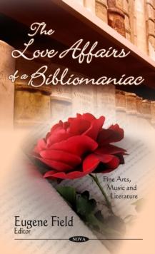 The Love Affairs of a Bibliomaniac. Volume VII