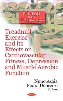 Treadmill Exercise and its Effects on Cardiovascular Fitness, Depression and Muscle Aerobic Function