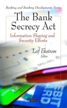 The Bank Secrecy Act : Information Sharing and Security Efforts