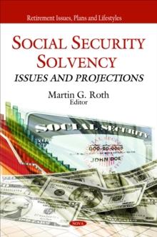 Social Security Solvency : Issues and Projections