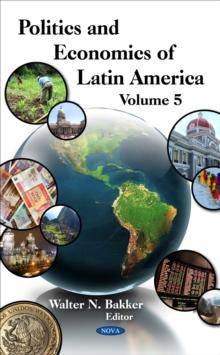 Politics and Economics of Latin America. Volume 5