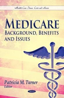 Medicare : Background, Benefits and Issues