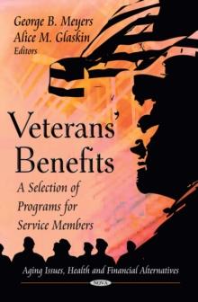 Veterans Benefits : A Selection of Programs for Service Members