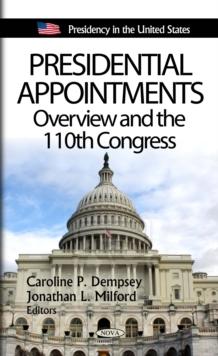 Presidential Appointments : Overview and the 110th Congress