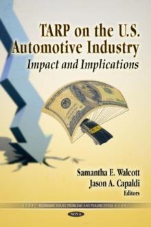 TARP on the U.S. Automotive Industry : Impacts and Implications