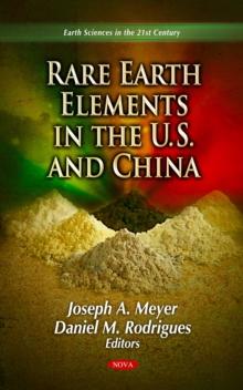 Rare Earth Elements in the U.S. and China