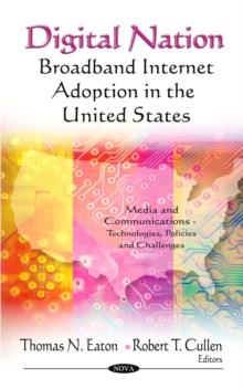 Digital Nation : Broadband Internet Adoption in the United States