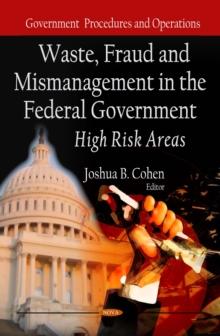 Waste, Fraud and Mismanagement in the Federal Government : High Risk Areas