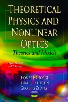 Theoretical Physics and Nonlinear Optics : Theories and Models