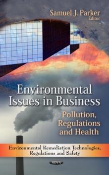 Environmental Issues in Business : Pollution, Regulations and Health