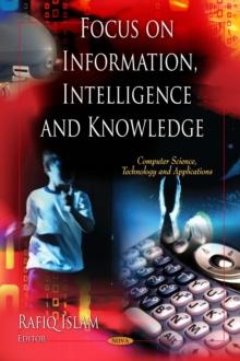 Focus on Information, Intelligence and Knowledge