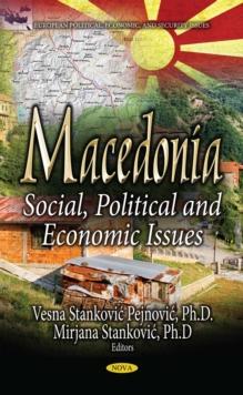 Macedonia : Social, Political and Economic Issues