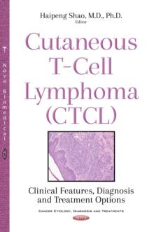 Cutaneous T-Cell Lymphoma (CTCL) : Clinical Features, Diagnosis and Treatment Options