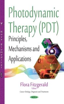 Photodynamic Therapy (PDT) : Principles, Mechanisms and Applications