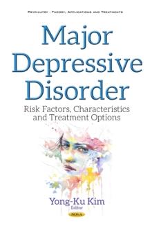 Major Depressive Disorder : Risk Factors, Characteristics and Treatment Options