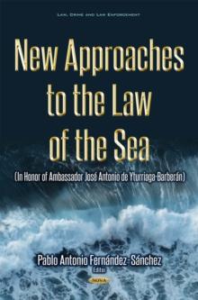 New Approaches to the Law of the Sea (In Honor of Ambassador Jose Antonio de Yturriaga)