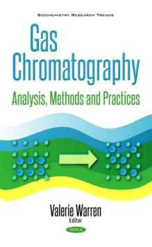 Gas Chromatography : Analysis, Methods and Practices