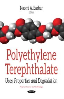 Polyethylene Terephthalate : Uses, Properties and Degradation