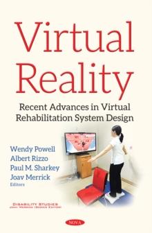 Virtual Reality : Recent Advances in Virtual Rehabilitation System Design