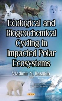 Ecological and Biogeochemical Cycling in Impacted Polar Ecosystems