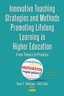 Innovative Teaching Strategies and Methods Promoting Lifelong Learning in Higher Education : From Theory to Practice