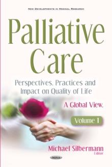 Palliative Care : Perspectives, Practices and Impact on Quality of Life. A Global View, Volume 1