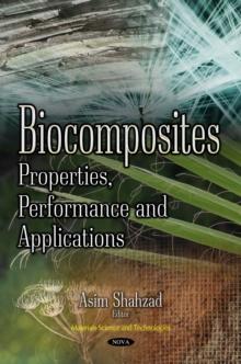 Biocomposites : Properties, Performance and Applications